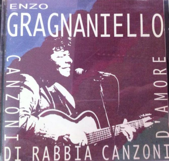 canzoni di rabbia, canzoni d'amore - enzo gragnaniello